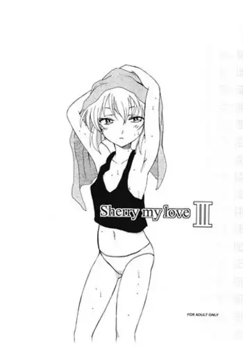 (C90) [OTOHIMEDOU (Otumaru)] Sherry my love III (Meitantei Conan)