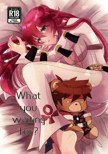 What you waiting for?