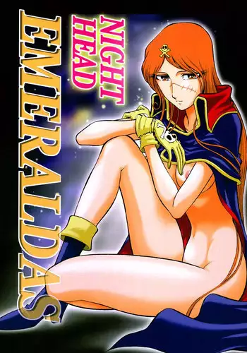 (C61) [Circle Taihei-Tengoku (Aratamaru)] Night Head Emeraldas (Uchuu Kaizoku Captain Herlock [Space Pirate Captain Harlock])