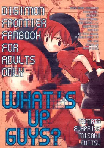 [Tomato Surprise (Futtsu Misaki)] WHAT'S UP GUYS? (Digimon Frontier)